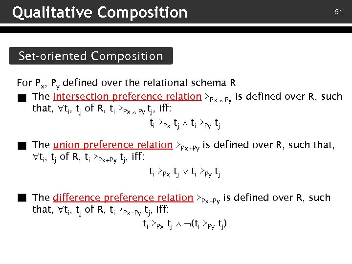 Qualitative Composition 51 Set-oriented Composition For Px, Py defined over the relational schema R