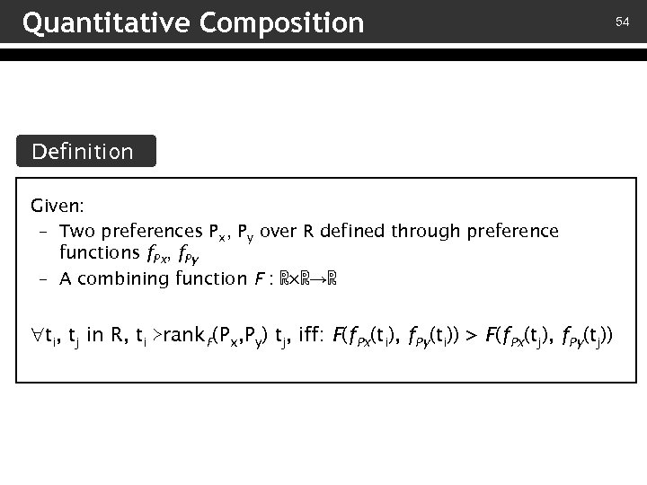 Quantitative Composition Definition Given: – Two preferences Px, Py over R defined through preference