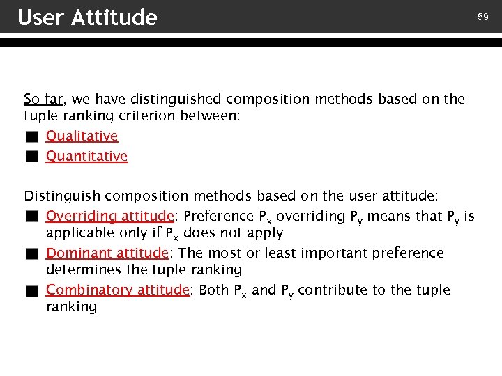 User Attitude So far, we have distinguished composition methods based on the tuple ranking