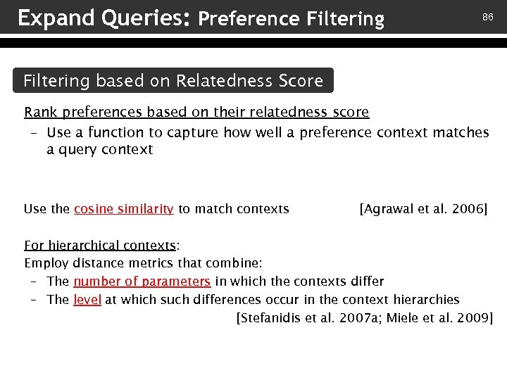 Expand Queries: Preference Filtering 86 Filtering based on Relatedness Score Rank preferences based on