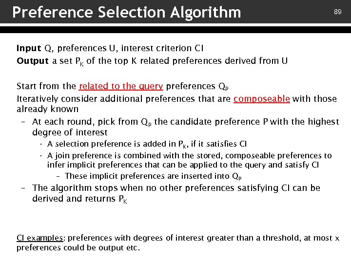 Preference Selection Algorithm 89 Input: Q, preferences U, interest criterion CI Output a set