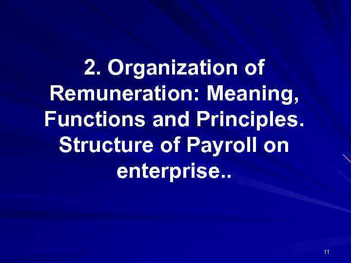 2. Organization of Remuneration: Meaning, Functions and Principles. Structure of Payroll on enterprise. .