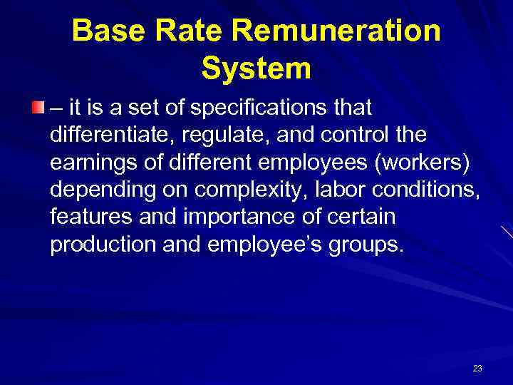 Base Rate Remuneration System – it is a set of specifications that differentiate, regulate,