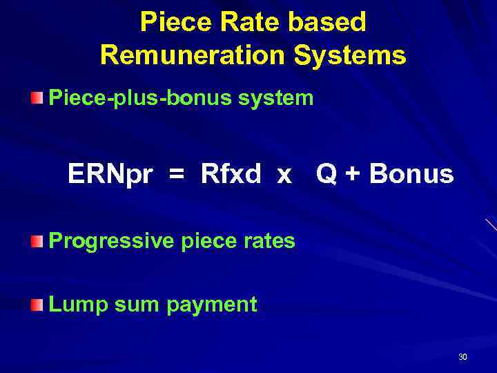 Piece Rate based Remuneration Systems Piece-plus-bonus system ERNpr = Rfxd х Q + Bonus