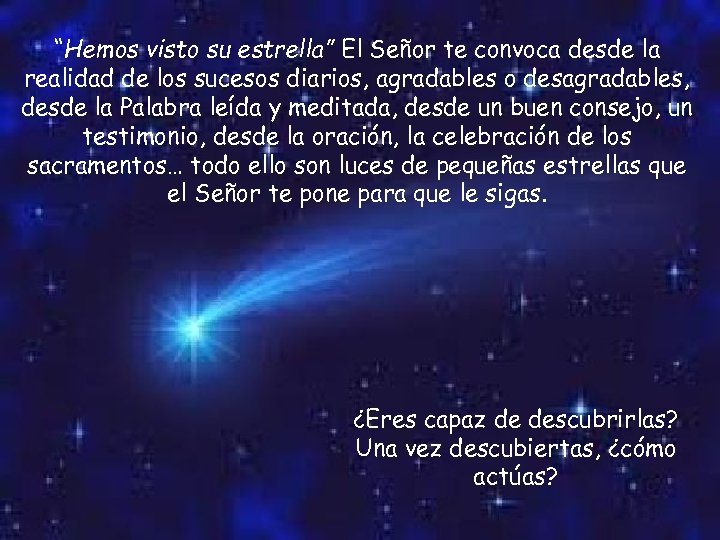 “Hemos visto su estrella” El Señor te convoca desde la realidad de los sucesos