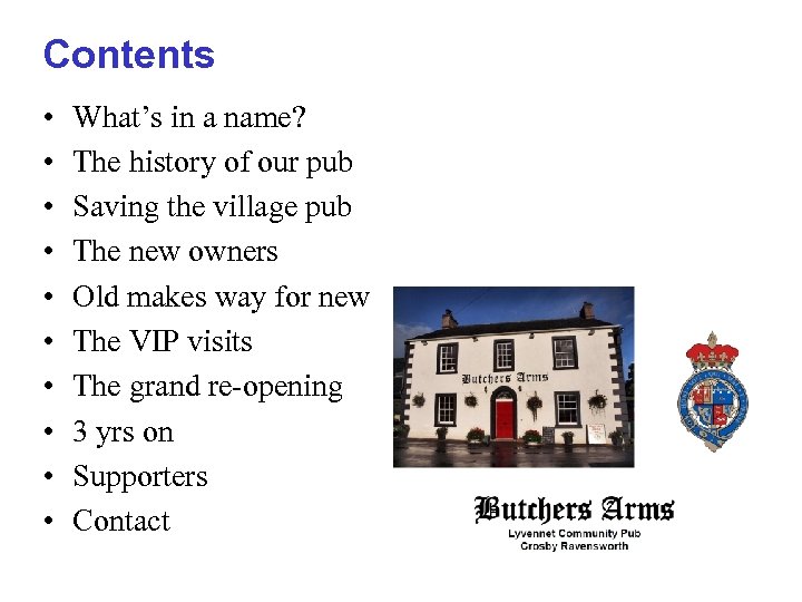 Contents • • • What’s in a name? The history of our pub Saving