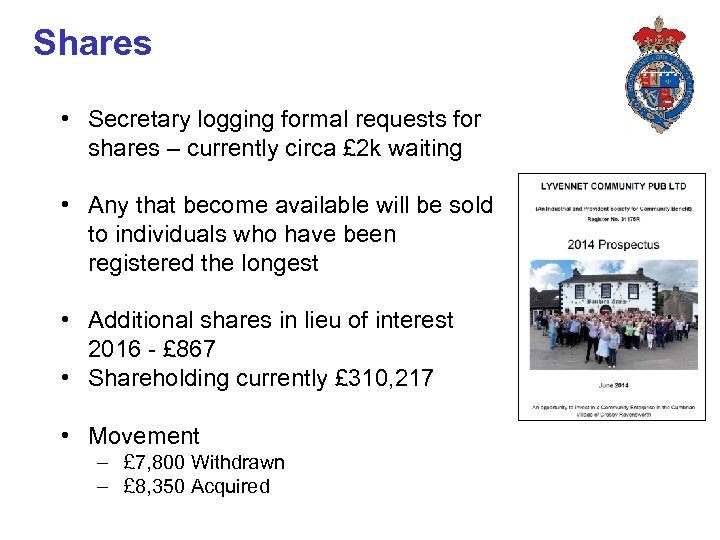 Shares • Secretary logging formal requests for shares – currently circa £ 2 k