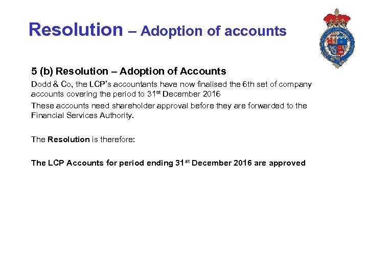 Resolution – Adoption of accounts 5 (b) Resolution – Adoption of Accounts Dodd &