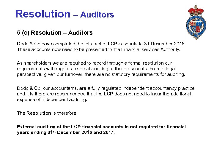 Resolution – Auditors 5 (c) Resolution – Auditors Dodd & Co have completed the