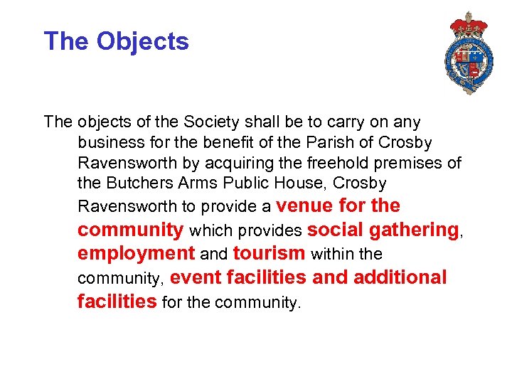 The Objects The objects of the Society shall be to carry on any business