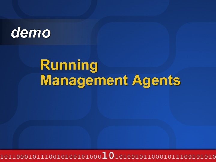 demo Running Management Agents 