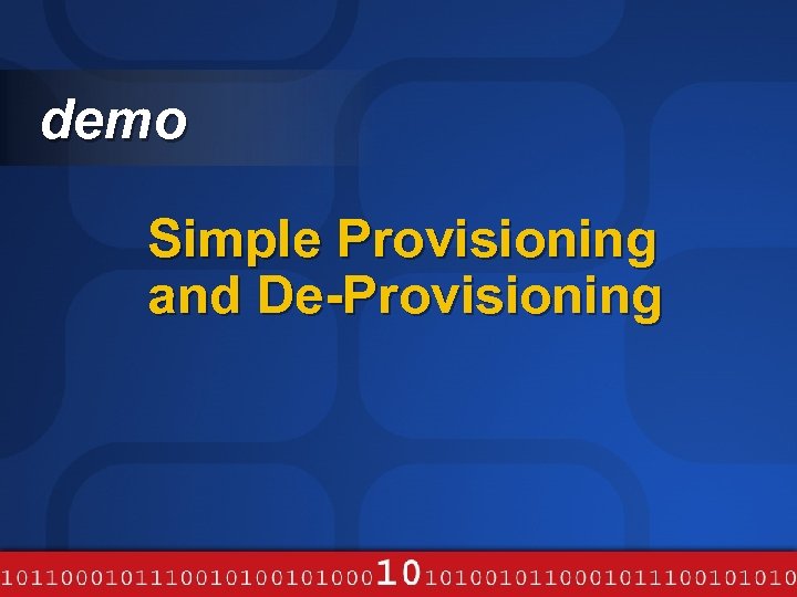 demo Simple Provisioning and De-Provisioning 