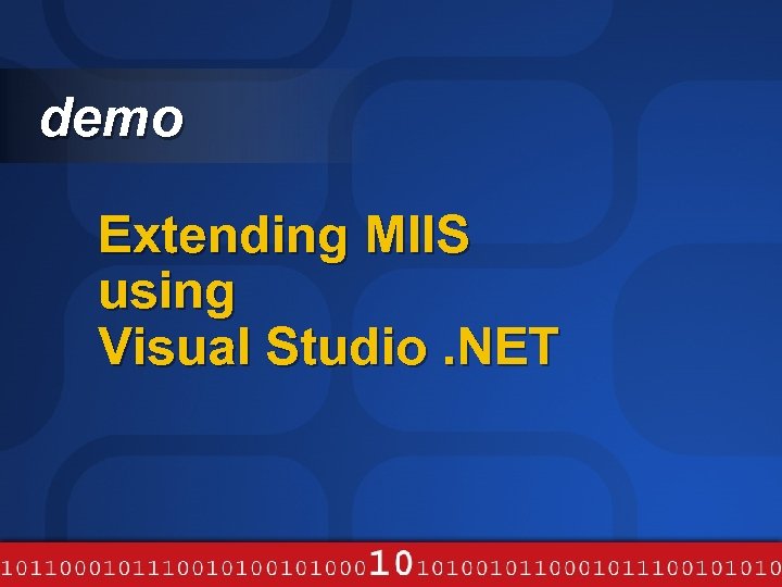 demo Extending MIIS using Visual Studio. NET 