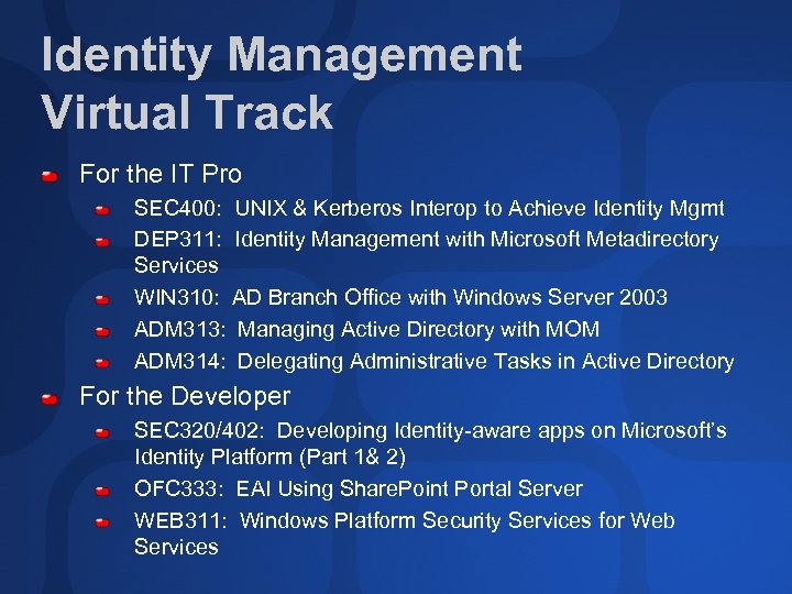 Identity Management Virtual Track For the IT Pro SEC 400: UNIX & Kerberos Interop