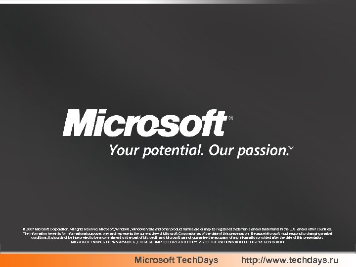 © 2007 Microsoft Corporation. All rights reserved. Microsoft, Windows Vista and other product names