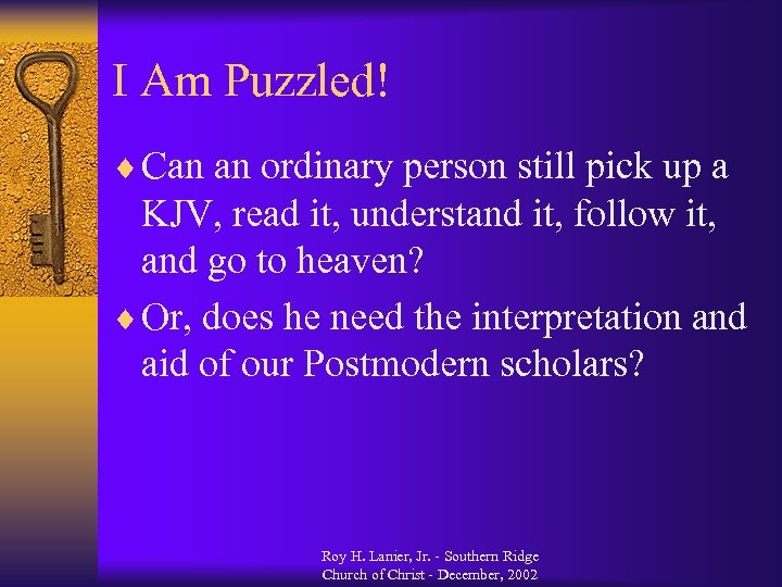 I Am Puzzled! ¨ Can an ordinary person still pick up a KJV, read