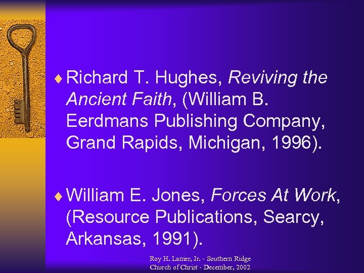 ¨ Richard T. Hughes, Reviving the Ancient Faith, (William B. Eerdmans Publishing Company, Grand