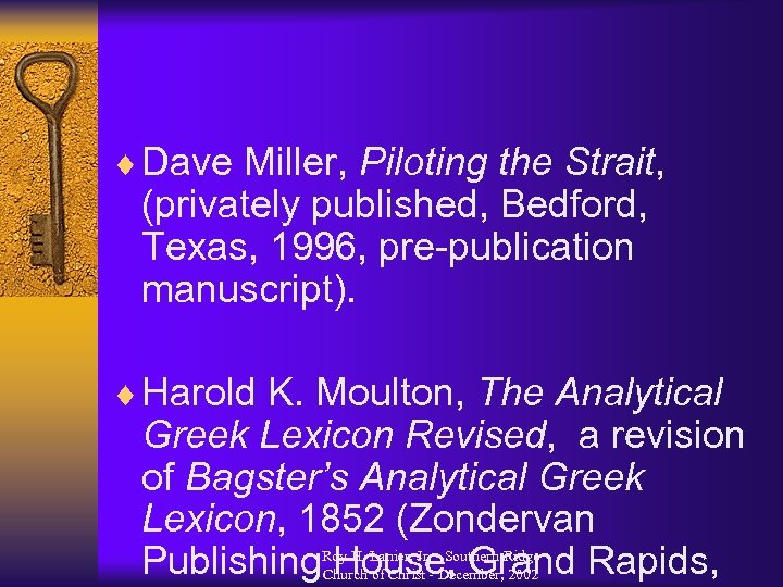 ¨ Dave Miller, Piloting the Strait, (privately published, Bedford, Texas, 1996, pre-publication manuscript). ¨
