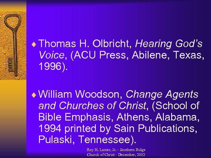 ¨ Thomas H. Olbricht, Hearing God’s Voice, (ACU Press, Abilene, Texas, 1996). ¨ William