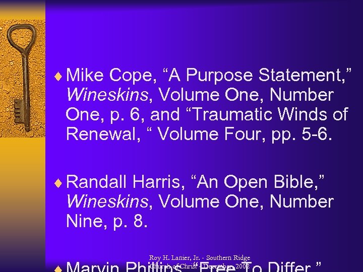 ¨ Mike Cope, “A Purpose Statement, ” Wineskins, Volume One, Number One, p. 6,