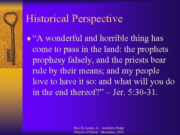 Historical Perspective ¨ “A wonderful and horrible thing has come to pass in the