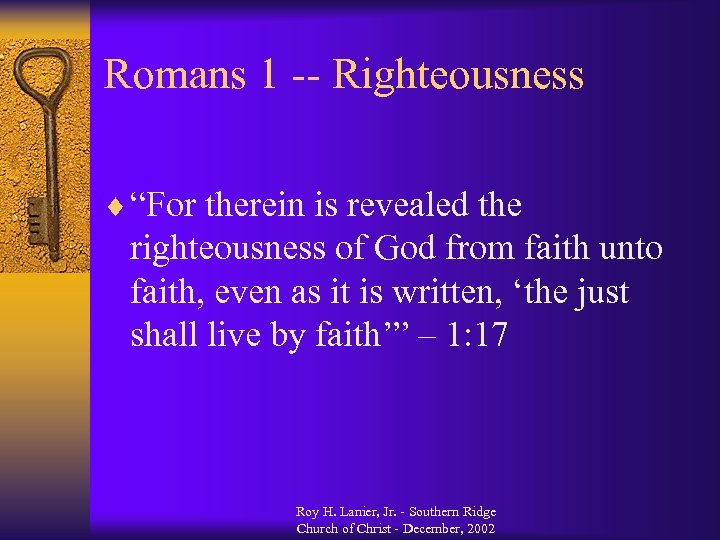 Romans 1 -- Righteousness ¨ “For therein is revealed the righteousness of God from
