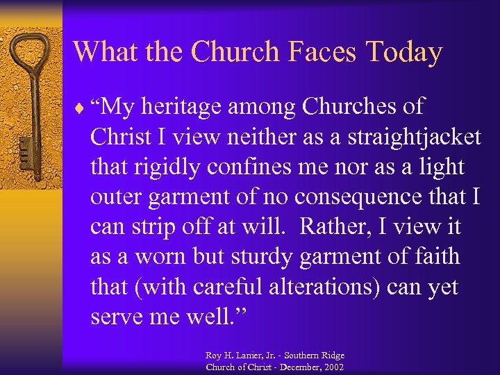 What the Church Faces Today ¨ “My heritage among Churches of Christ I view