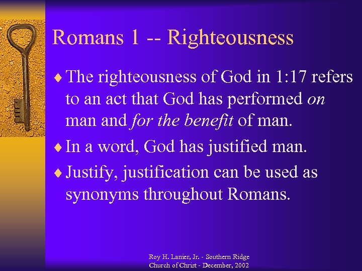 Romans 1 -- Righteousness ¨ The righteousness of God in 1: 17 refers to