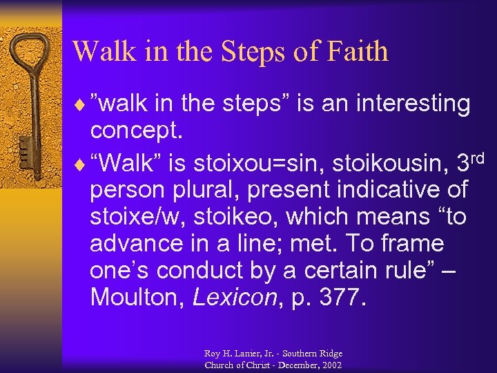Walk in the Steps of Faith ¨ ”walk in the steps” is an interesting