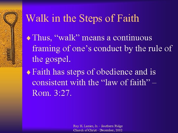 Walk in the Steps of Faith ¨ Thus, “walk” means a continuous framing of
