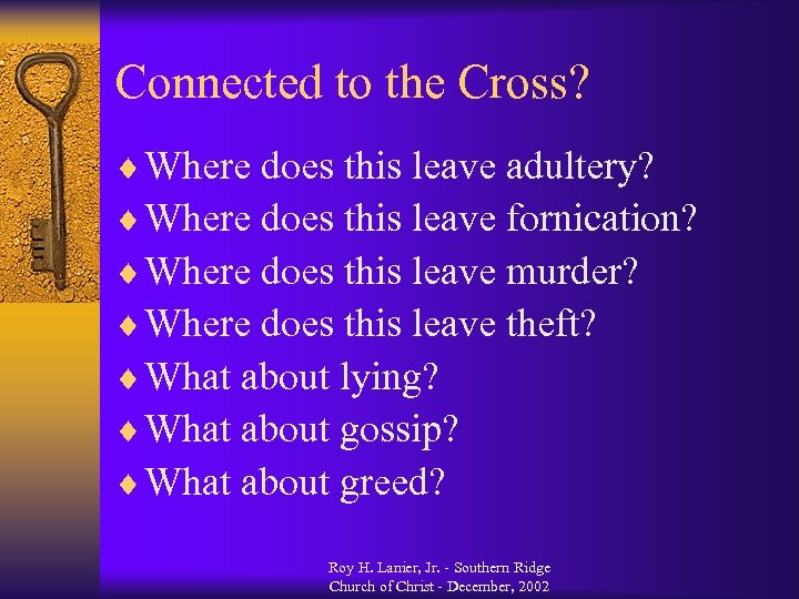 Connected to the Cross? ¨ Where does this leave adultery? ¨ Where does this