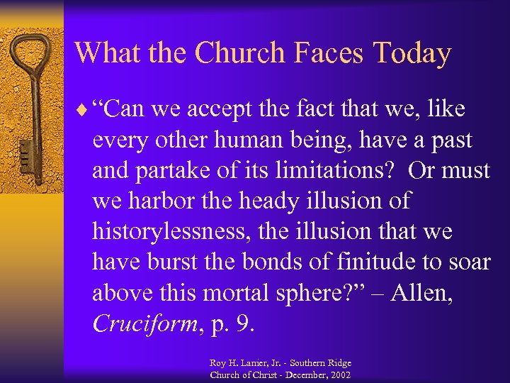 What the Church Faces Today ¨ “Can we accept the fact that we, like