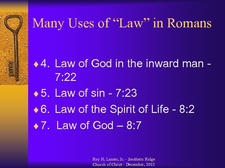 Many Uses of “Law” in Romans ¨ 4. Law of God in the inward