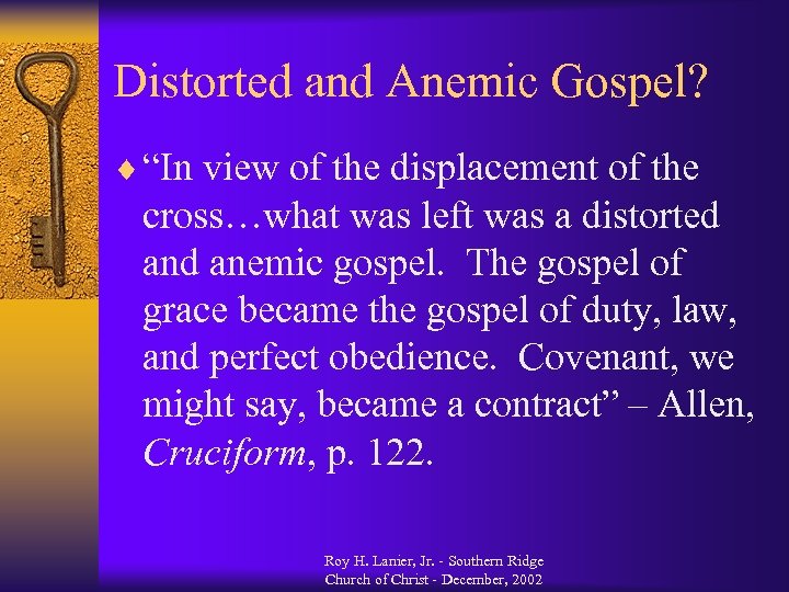 Distorted and Anemic Gospel? ¨ “In view of the displacement of the cross…what was