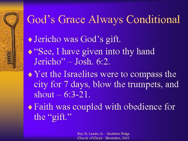 God’s Grace Always Conditional ¨ Jericho was God’s gift. ¨ “See, I have given