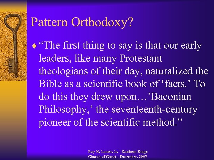 Pattern Orthodoxy? ¨ “The first thing to say is that our early leaders, like