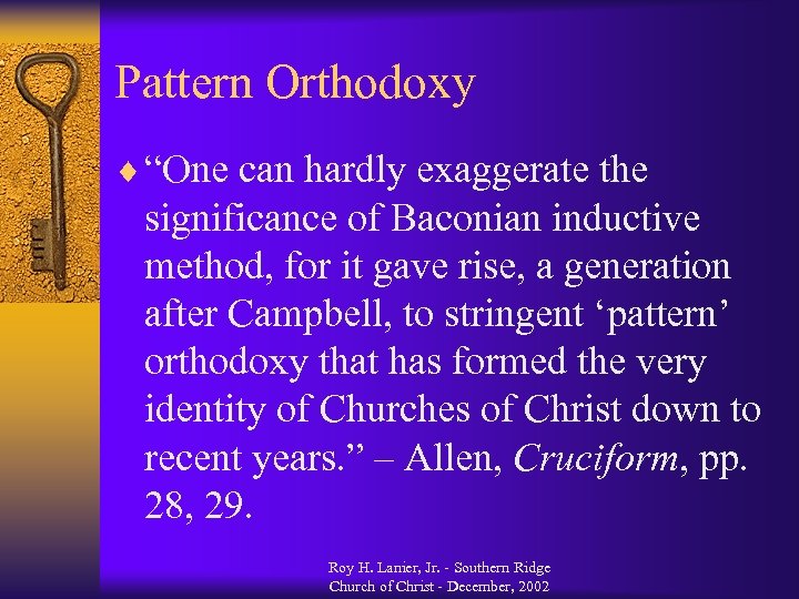 Pattern Orthodoxy ¨ “One can hardly exaggerate the significance of Baconian inductive method, for