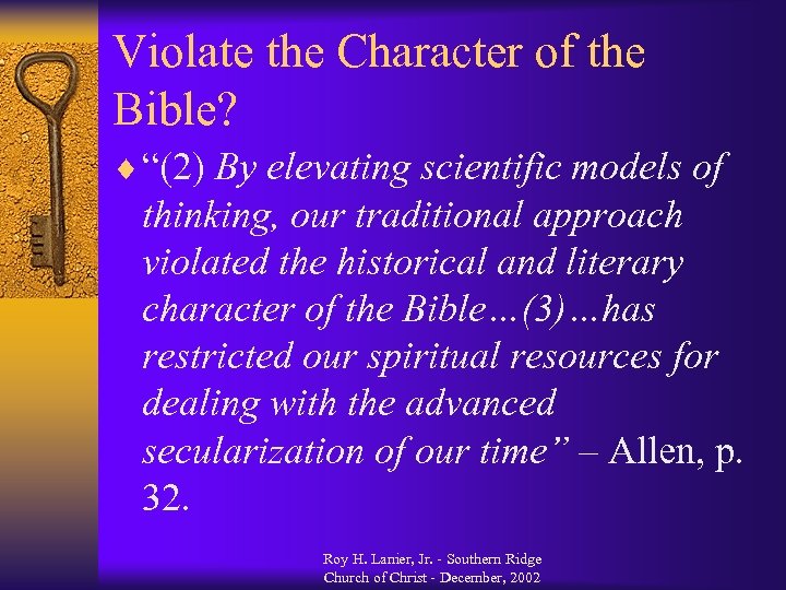 Violate the Character of the Bible? ¨ “(2) By elevating scientific models of thinking,