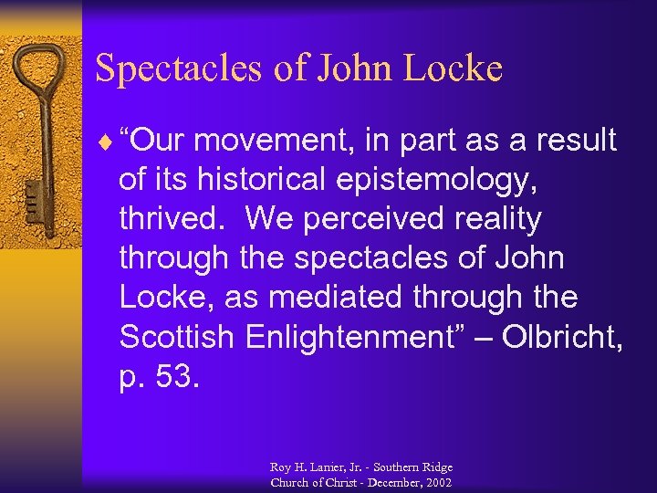 Spectacles of John Locke ¨ “Our movement, in part as a result of its