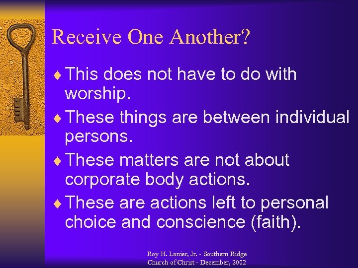 Receive One Another? ¨ This does not have to do with worship. ¨ These