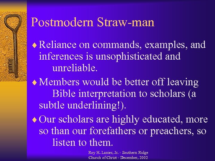 Postmodern Straw-man ¨ Reliance on commands, examples, and inferences is unsophisticated and unreliable. ¨