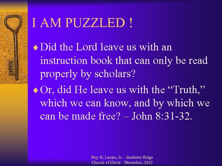 I AM PUZZLED ! ¨ Did the Lord leave us with an instruction book