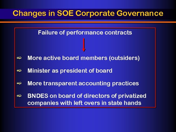 Changes in SOE Corporate Governance Failure of performance contracts ë More active board members