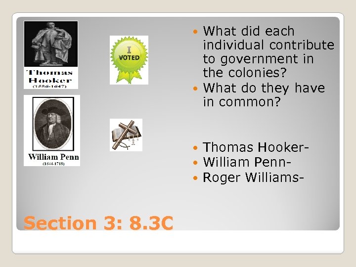 What did each individual contribute to government in the colonies? What do they have