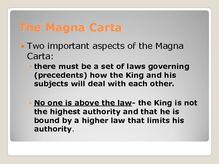 The Magna Carta Two important aspects of the Magna Carta: ◦ there must be
