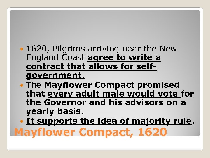 1620, Pilgrims arriving near the New England Coast agree to write a contract that