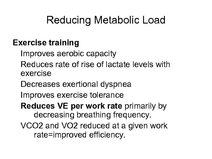 Reducing Metabolic Load Exercise training Improves aerobic capacity Reduces rate of rise of lactate