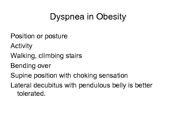 Dyspnea in Obesity Position or posture Activity Walking, climbing stairs Bending over Supine position