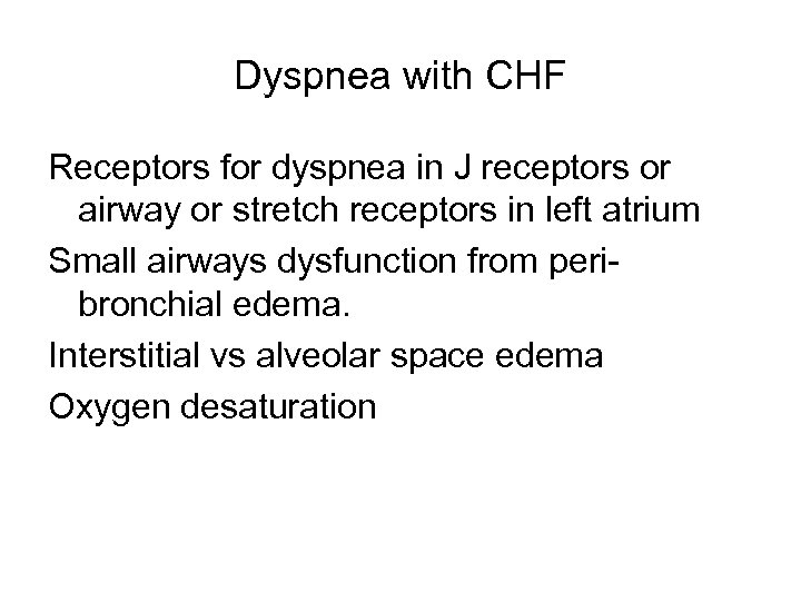 Dyspnea with CHF Receptors for dyspnea in J receptors or airway or stretch receptors