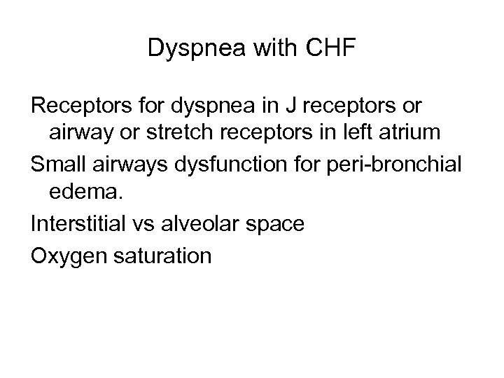 Dyspnea with CHF Receptors for dyspnea in J receptors or airway or stretch receptors